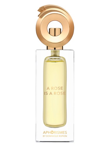 Aphorismes by Dominique Ropion A Rose is a Rose