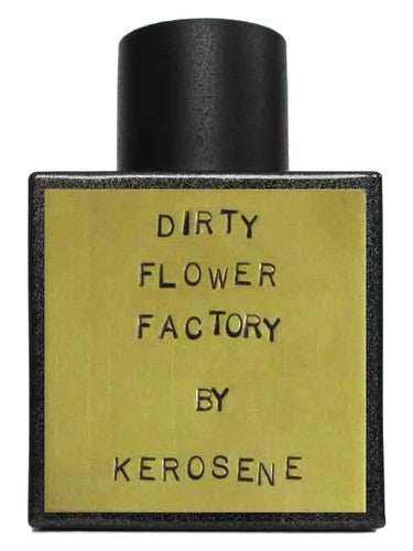 Kerosene Dirty Flower Factory