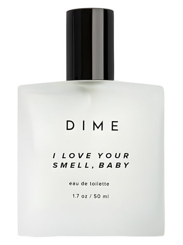 Dime Beauty I Love Your Smell, Baby